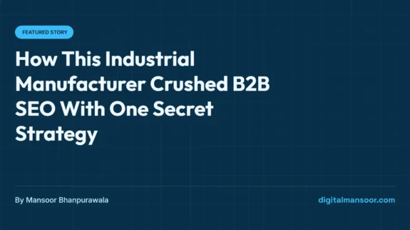 B2B Industrial Manufacturer SEO Case Study B2B Industrial Manufacturer SEO Case Study