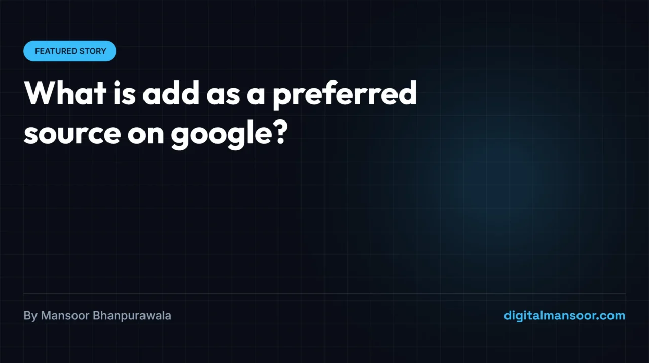 what is add as a preferred source on google