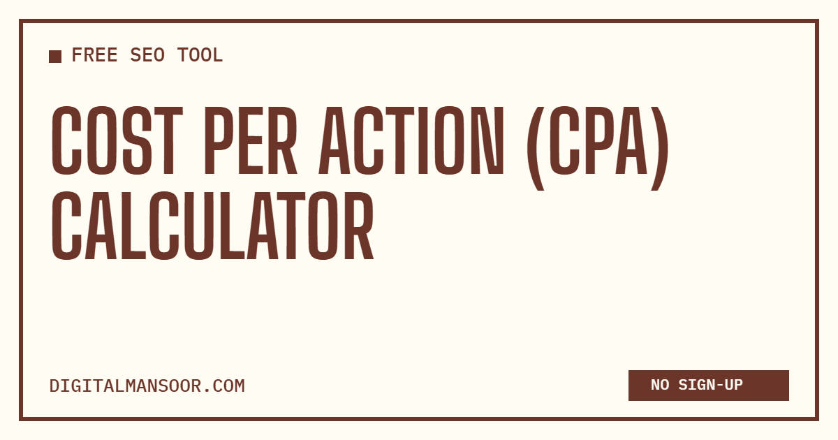 Cost Per Action (CPA) Calculator