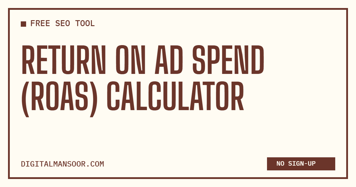 Return on Ad Spend (ROAS) Calculator