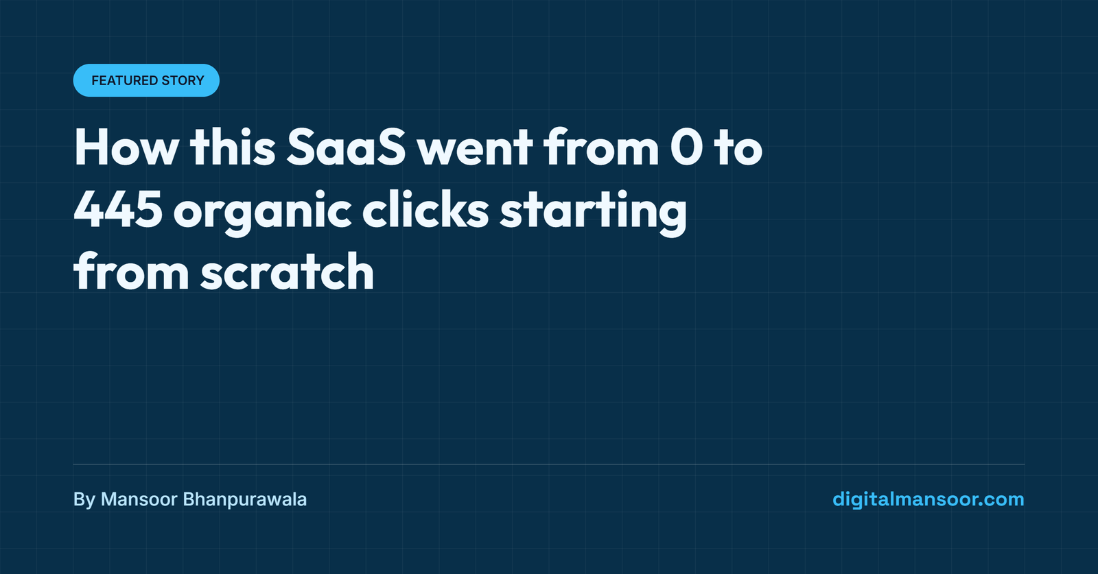 SaaS SEO Case Study: From Zero Non-Branded Clicks to 445, Plus 104 AI-Assistant Visits SaaS SEO case study cover